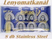 Lenyomatkanál készlet FALCON 8db - Stainless Steel - S-M-L-XL